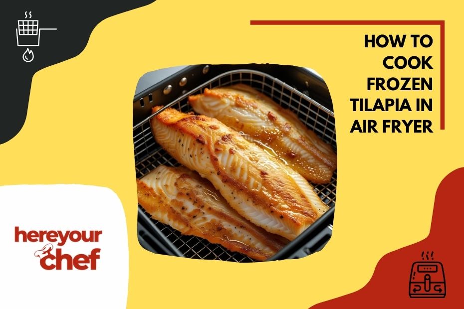 How to Make Frozen Tilapia in Air Fryer